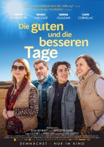 Filmplakat des Films "Die guten und die besseren Tage". Zu sehen sind drei gut gelaunte Frauen und ein Mann mit Bart, im Hintergrund die marrokanische Wüste.